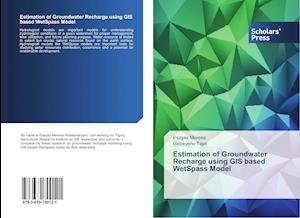 Estimation of Groundwater Recharge using GIS based WetSpass Model