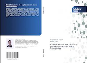 Crystal structures of 4-acyl pyrazolone based metal complexes