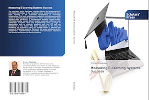 Measuring E-Learning Systems Success