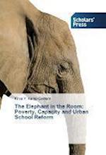 The Elephant in the Room:  Poverty, Capacity and Urban School Reform