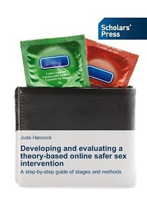 Developing and evaluating a theory-based online safer sex intervention