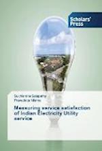 Measuring service satisfaction of Indian Electricity Utility service