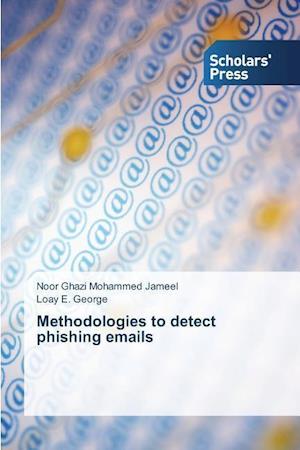 Methodologies to detect phishing emails