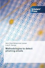 Methodologies to detect phishing emails