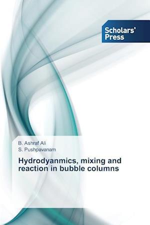 Hydrodyanmics, Mixing and Reaction in Bubble Columns