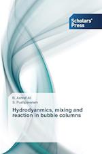 Hydrodyanmics, Mixing and Reaction in Bubble Columns