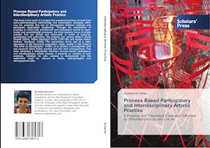 Process Based Participatory and Interdisciplinary Artistic Practice