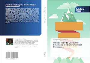 Introduction to Design for Small and Medium Chemical Processes