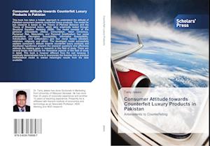 Consumer Attitude towards Counterfeit Luxury Products in Pakistan