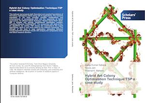 Hybrid Ant Colony Optimization Technique:TSP a case study