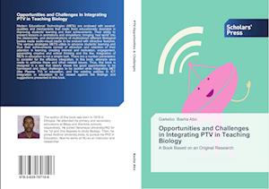 Opportunities and Challenges in Integrating PTV in Teaching Biology