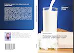 Probiotics bacteria from milk products and human health