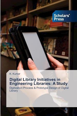 Digital Library Initiatives in Engineering Libraries: A Study