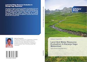 Land And Water Resource Evaluation In Karanja Vagu Watershed