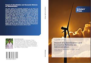 Impact of Liberalization and Economic Reforms on Administration