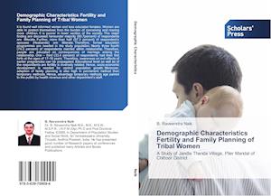 Demographic Characteristics Fertility and Family Planning of Tribal Women