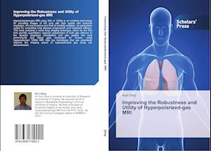 Improving the Robustness and Utility of Hyperpolarized-gas MRI