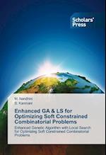 Enhanced GA & LS for Optimizing Soft Constrained Combinatorial Problems