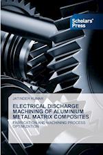 ELECTRICAL DISCHARGE MACHINING OF ALUMINIUM METAL MATRIX COMPOSITES