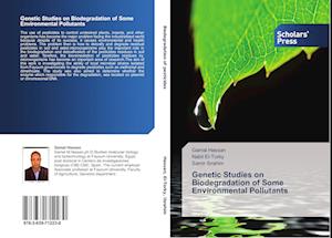 Genetic Studies on Biodegradation of Some Environmental Pollutants