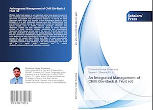 An Integrated Management of Chilli Die-Back & Fruit rot