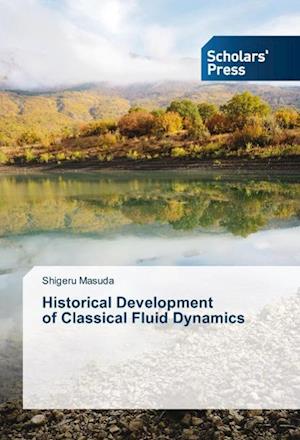 Historical Development of Classical Fluid Dynamics