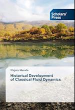 Historical Development of Classical Fluid Dynamics