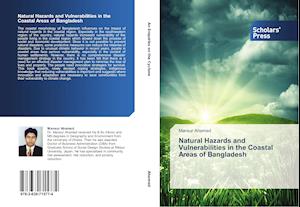 Natural Hazards and Vulnerabilities in the Coastal Areas of Bangladesh