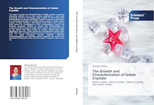 The Growth and Characterization of Iodate Crystals