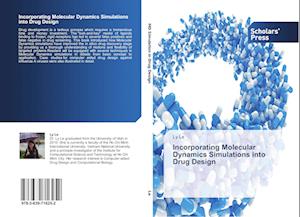 Incorporating Molecular Dynamics Simulations into Drug Design