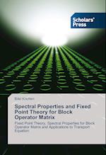 Spectral Properties and Fixed Point Theory for Block Operator Matrix