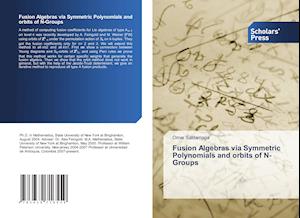 Fusion Algebras via Symmetric Polynomials and orbits of N-Groups