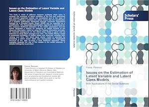 Issues on the Estimation of Latent Variable and Latent Class Models