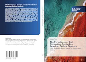 The Persistence of 2nd Generation Cambodian American College Students