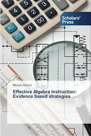 Effective Algebra Instruction: Evidence based strategies