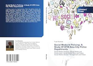 Social Media In Policing: A Study Of DFW Area City Police Departments