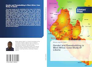 Gender and Peacebuilding in West Africa: Case Study of Liberia