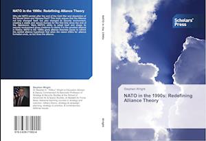 NATO in the 1990s: Redefining Alliance Theory