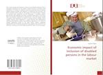 Economic impact of inclusion of disabled persons in the labour market