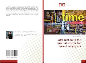 Introduction to the spectral scheme for spacetime physics