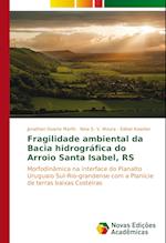 Fragilidade ambiental da Bacia hidrográfica do Arroio Santa Isabel, RS
