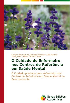 O Cuidado do Enfermeiro nos Centros de Referência em Saúde Mental