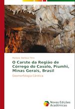 O Carste Da Regiao de Corrego Do Cavalo, Piumhi, Minas Gerais, Brasil