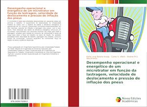 Desempenho operacional e energético de um microtrator em função da lastragem, velocidade de deslocamento e pressão de inflação dos pneus