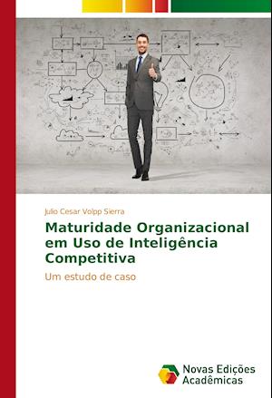 Maturidade Organizacional Em USO de Inteligencia Competitiva