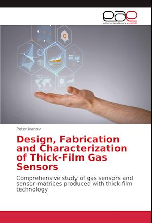 Design, Fabrication and Characterization of Thick-Film Gas Sensors