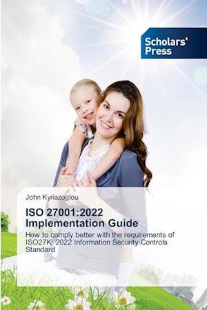 ISO 27001:2022 Implementation Guide