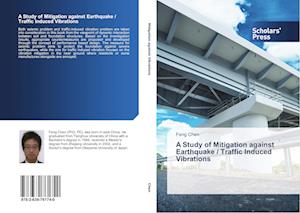 A Study of Mitigation Against Earthquake / Traffic Induced Vibrations