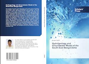 Hydrogeology and Groundwater Model of the South-East Bengal Delta