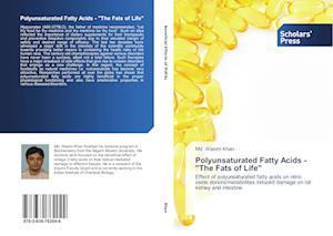 Polyunsaturated Fatty Acids - "The Fats of Life"